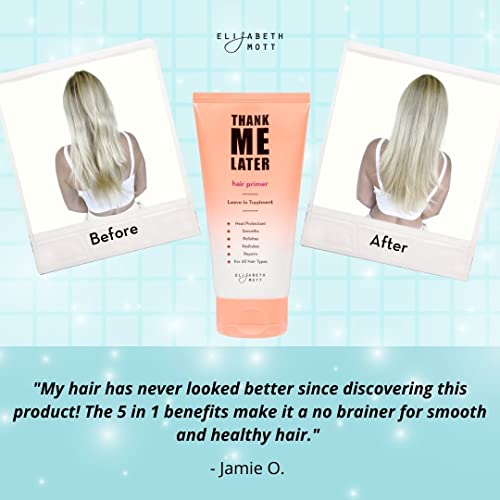 Elizabeth Mott Thank Me Later 5-in-1 Hair Primer - Leave-In Treatment for Conditioning, Strengthening & Heat Protection - Anti-Frizz, Hydrating, Shine-Boosting Formula - Vegan & Cruelty-Free, 150 mL